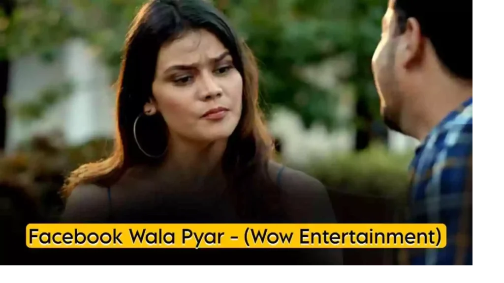 Facebook Wala Pyar Wow Entertainment Web Series Cast