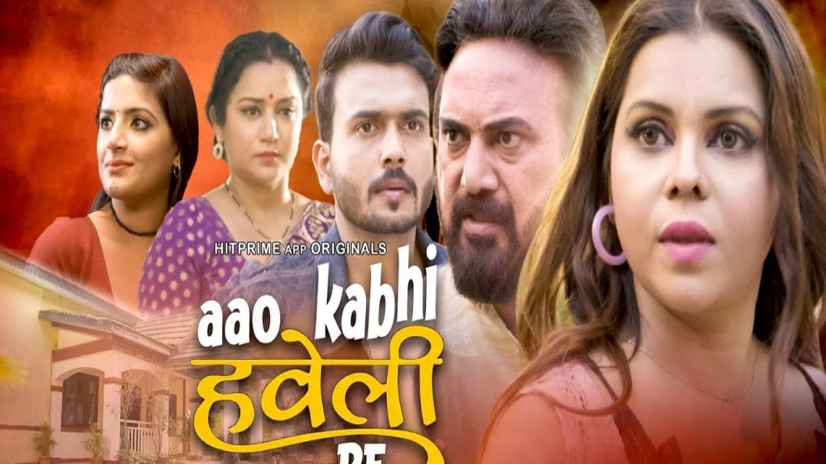 Aao Kabhi Haveli Pe HitPrime Web Series Cast: Release Date, Story, Review, Episodes