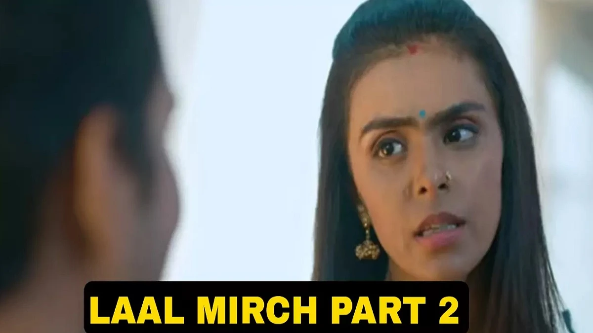 Laal Mirch Part 2 Ullu Web Series Cast: Release Date, Trailer, Story, Episodes
