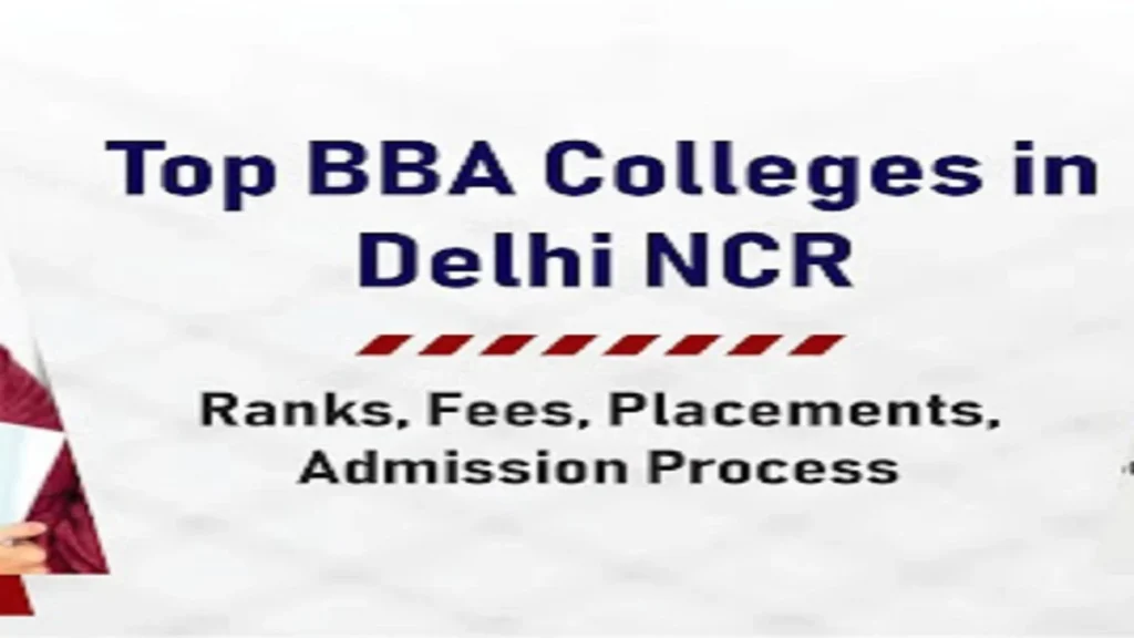 Best BBA Colleges in Delhi NCR: Admission, Fees, Courses, Eligibility